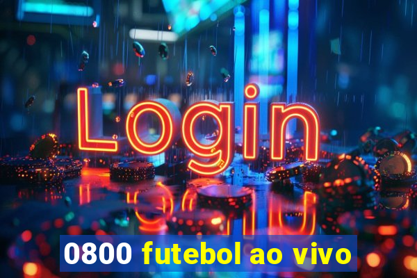 0800 futebol ao vivo